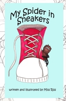 My Spider In Sneakers 1710739002 Book Cover