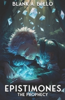 Epistimones: The prophecy B0BYRC1TY3 Book Cover
