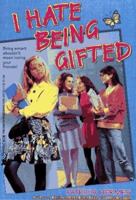 I Hate Being Gifted 067174786X Book Cover