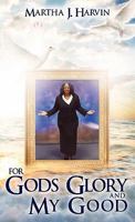 For Gods Glory and My Good 1612154808 Book Cover