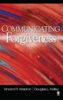Communicating Forgiveness 1412939712 Book Cover