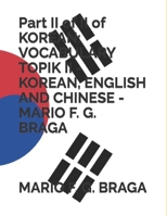 Part II of II of KOREAN: VOCABULARY TOPIK II - KOREAN, ENGLISH AND CHINESE - MARIO F. G. BRAGA B0C9S1X6SS Book Cover