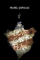 Love Can't Fear 1480967157 Book Cover
