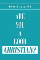 Are You A Good Christian? 109803161X Book Cover