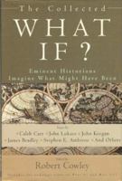 The Collected What If? Eminent Historians Imagine What Might Have Been 0399152385 Book Cover