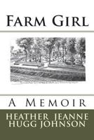 Farm Girl: A Memoir 1986026329 Book Cover