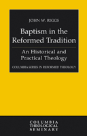 Baptism In The Reformed Tradition 0664231829 Book Cover