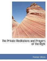 The Private Meditations and Prayers of the Right 0353875392 Book Cover