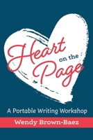 Heart on the Page: A Portable Writing Workshop 1543983308 Book Cover