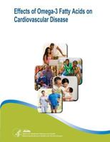 Effects of Omega-3 Fatty Acids on Cardiovascular Disease: Evidence Report/Technology Assessment Number 94 1500333964 Book Cover