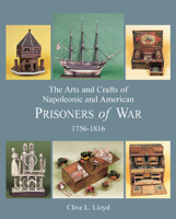 A History of Napoleonic and American Prisoners of War 1756-1816: Hulk, Depot and Parole (Napoleonic Wars) 1851495282 Book Cover