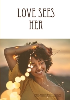 Love Sees Her 0244465622 Book Cover