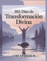 365 días de Transformación Divina: Afirmaciones y reflexiones Diarias (Spanish Edition) B0F1CRZ3RP Book Cover