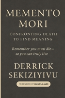 Memento Mori: Confronting Death to Find Meaning (Stoic) 1998628892 Book Cover