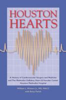 Houston Hearts: A History of Cardiovascular Surgery and Medicine and the Methodist DeBakey Heart and Vascular Center at Houston Methodist Hospital B00KGDVH5S Book Cover