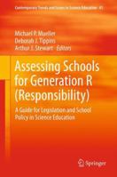 Assessing Schools for Generation R (Responsibility): A Guide for Legislation and School Policy in Science Education 940072747X Book Cover