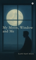 My Moon, Window and Me B0G6M1Y96Y Book Cover