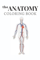 The anatomy coloring book: the human body coloring book B088N673T7 Book Cover