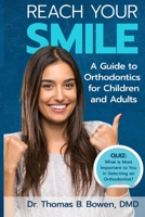 Reach Your Smile: A Guide to Orthodontics for Children and Adults 1970095148 Book Cover