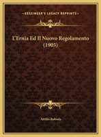 L'Ernia Ed Il Nuovo Regolamento (1905) 1120405033 Book Cover