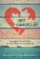 Not Cancelled: Canadian Caremongering in the Face of COVID-19 1989664024 Book Cover