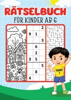 Rätselbuch für Kinder - Band 1: Rätselblock Kinder drei Rätseln (Sudoku 4x4, Labyrinth und Ausmalbilder) für jeden Tag mit 90 Rätseln inkl. Lösungen Geschenk für Kinder (German Edition) 3384111427 Book Cover