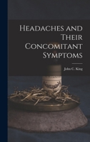 Headaches and Their Concomitant Symptoms 1018377751 Book Cover