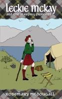Leckie McKay and the Sleeping Princess: A Scottish Fairy Tale. Rosemary McDougall 1846245850 Book Cover
