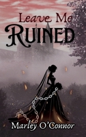 Leave Me Ruined B0HC1K89CK Book Cover
