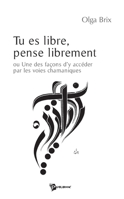 Tu es libre, pense librement 274833258X Book Cover
