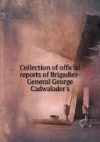 Collection of Official Reports of Brigadier-General George Cadwalader's 5518763921 Book Cover
