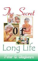 The Secret of Long Life 1491245980 Book Cover