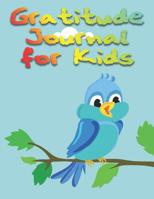 Gratitude Journal for Kids: Teach Kids Simple Gratefulness Habits 1075629187 Book Cover