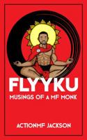 Flyyku: Musings of a MF Monk 0692084819 Book Cover