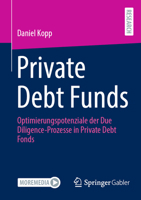 Private Debt Funds: Optimierungspotenziale der Due Diligence-Prozesse in Private Debt Fonds (German Edition) 365846383X Book Cover