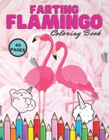 Farting Flamingo Coloring Book: Easy Pink Color Unique Lovers Design Animal Coloring Book For Kids, Motivational 40 Pages, Hilarious Flamingos, Stress Relief For Toddlers And Adults B08ZBPK48Q Book Cover