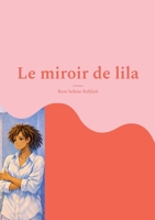 Le miroir de lila: Je suis et belle mais je taime (French Edition) 2322837237 Book Cover