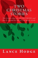 Two Christmas Stories: The Cookie That Ate Everything and Boy L-26 and His Box of Real Magic Tricks 1503279693 Book Cover