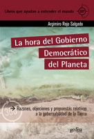 La hora del Gobierno Democrático del Planeta: Razones, objeciones y propuestas relativas a la gobernabilidad de la Tierra 8419406023 Book Cover