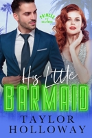 His Little Barmaid: A Sweet and Sexy Retelling of The Little Mermaid B085KL9ZNL Book Cover