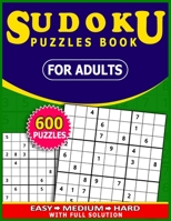 Sudoku Puzzles Book for adults 600 Puzzles with full Solution :: Easy,Medium,Hard Tons of Challenge for your Brain! B08GFPM7NV Book Cover