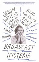 Broadcast Hysteria: Orson Welles's War of the Worlds and the Art of Fake News 0809031647 Book Cover