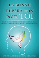 La bonne réparation pour toi - Right Recovery French 1634931998 Book Cover