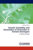 Genetic Variability and Association of Characters in Tomato Genotypes 3845421932 Book Cover