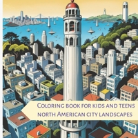 Coloring book for kids and teens north American city landscapes B0CSYB2W2Z Book Cover