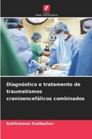 Diagnóstico e tratamento de traumatismos cranioencefálicos combinados (Portuguese Edition) 6208974356 Book Cover