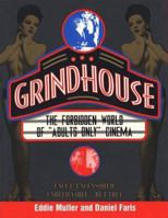 Grindhouse: The Forbidden World of "Adults Only" Cinema 0312146094 Book Cover