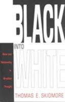 Black into White: Race and Nationality in Brazilian Thought 0822313200 Book Cover
