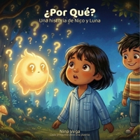 ¿Por Qué?: Una historia de Nico y Luna (Nico and Luna) (Spanish Edition) B0GQJ4GT8F Book Cover