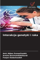 Interakcja genetyki i raka (Polish Edition) 3639645936 Book Cover